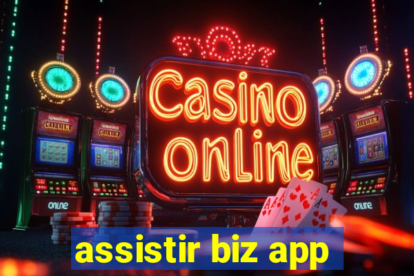 assistir biz app